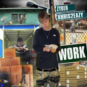 WORK (feat. Xhris2Eazy) [Explicit]