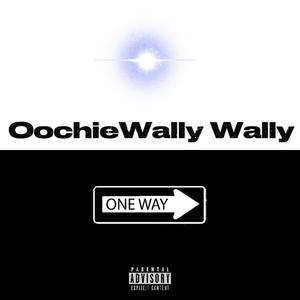 OochieWally Wally (feat. GordoKamm) (Explicit)