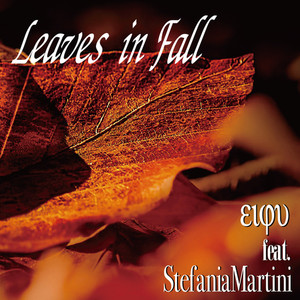 Leaves in Fall (feat. Stefania Martini)