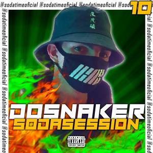 Dosnaker Soda Session 10 (Explicit)