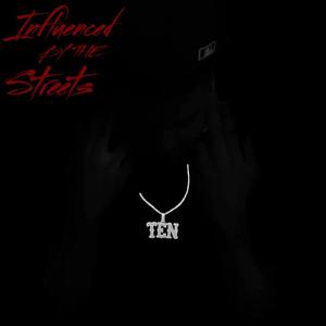 Influenced By The Streets (Explicit)