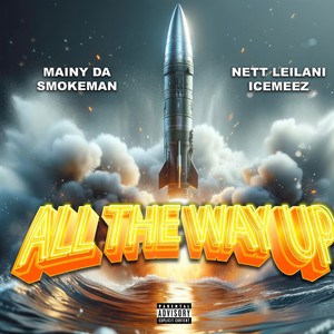 ALL THE WAY UP (Explicit)