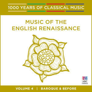 Music Of The English Renaissance (1000 Years Of Classical Music, Vol. 4)