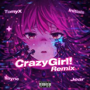 CrazyGirl! REMIX (Initials & sayne Remix)