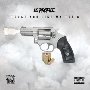 Trust You Like My Tre 8 (Explicit)