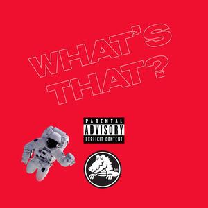 What's That? (feat. T3) [Explicit]