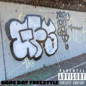 Bang Dat Freestyle (Explicit)