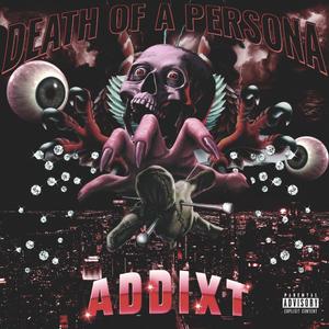 Death Of A Persona (Explicit)