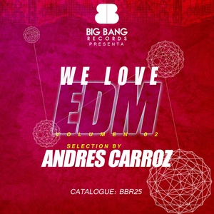 We Love EDM, Vol. 2 (Selection by Andres Carroz) [Explicit]