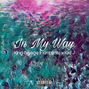 In My Way (feat. King Sxvxge & Kimberlite)