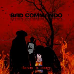 BAD COMMANDO (feat. Cherry)