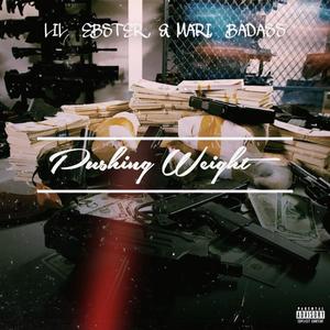 Pushing Weight (feat. MariBadass) (Explicit)