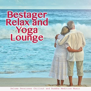 Bestager Relax and Yoga Lounge (Deluxe Pensioner Chillout and Buddha Medition Music)