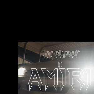 Lonely n Amiri (Explicit)