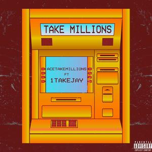 Take Millions (feat. 1takejay) [Explicit]