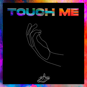 Touch Me