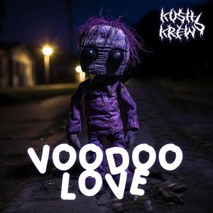 KushKrew6 - VOODOO LOVE (Explicit)