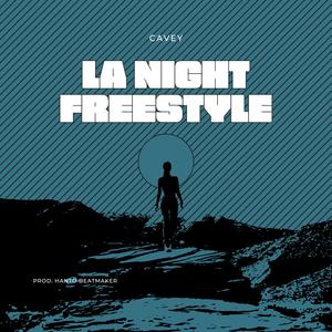 LA NIGHT FREESTYLE (Explicit)