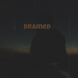 Drained (Explicit)