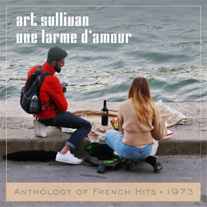 Une larme d'amour (Anthology of French Hits 1973)