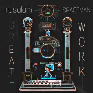 Great Work (feat. Spaceman Jones and the Motherships) [Explicit]