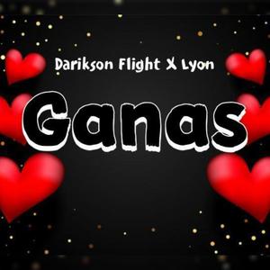 Ganas(feat. Darikson Flight) (Explicit)