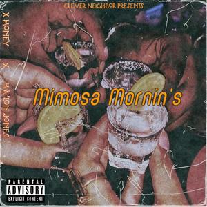 Mimosa Mornin's (feat. Ma’Lon Jones) [Explicit]