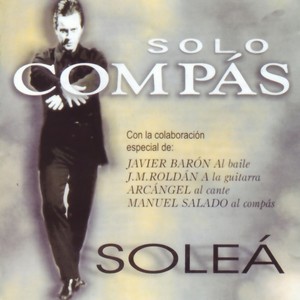 Sólo Compás - Soleá (2ª Parte)