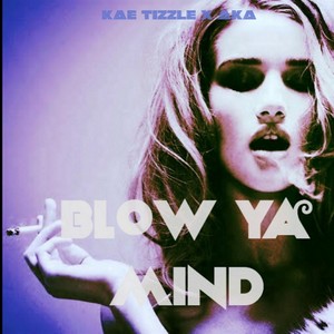 Blow Ya Mind (feat. Aka) [Explicit]