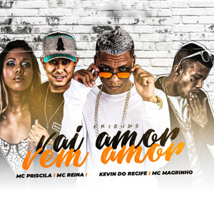 Vai Amor Vem Amor(feat. Mc Priscila & Mc Magrinho) (Explicit)
