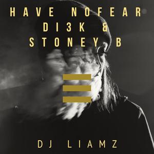 Have No Fear (feat. Stoney B)