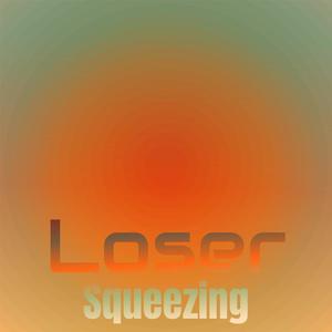 Loser Squeezing