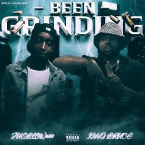 Been Grinding (feat. JusBlow600) (Explicit)