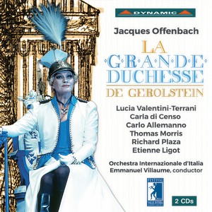 OFFENBACH, J.: Grande-Duchesse de Gerolstein (La) [Operetta] [Valentini-Terrani, Censo, Allemanno, Orchestra Internazionale d'Italia, Villaume]