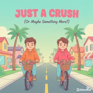 Just a Crush