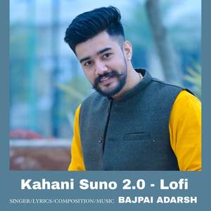 Kahani Suno 2.0 (Lofi)