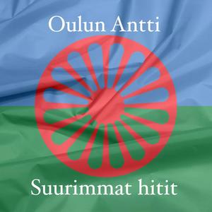 Oulun Antti - Suurimmat hitit