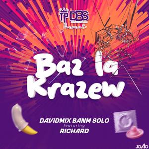 BAZ LA KRAZEW (feat. RICHARD) (feat. DJ RICHARD)