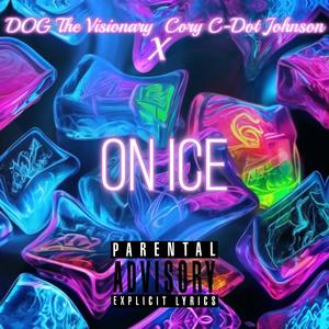 On Ice (feat. CORY C-DOT JOHNSON) (Explicit)