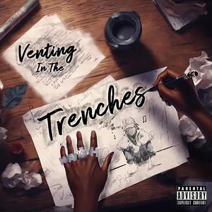 Venting In The Trenches (Explicit)