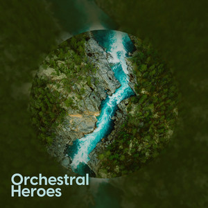 Orchestral Hereos