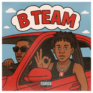 B Team (feat. D3szn) (Explicit)