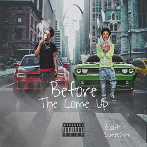 Before The Come Up (Explicit)