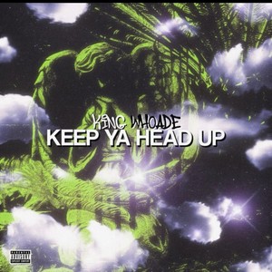 Keep Ya Head Up (Explicit)