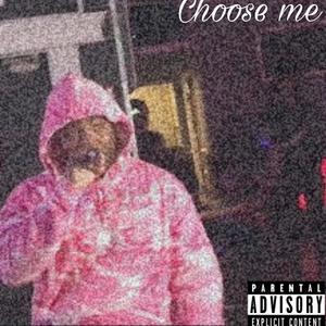 Choose me (Explicit)