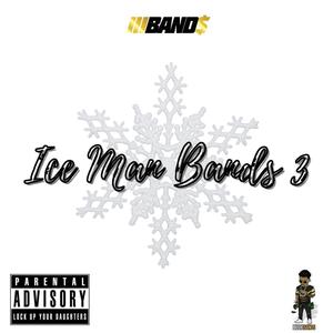 Ice Man Bands 3 (Explicit)