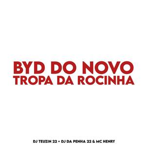BYD DO NOVO , TROPA DA ROCINHA (Explicit)