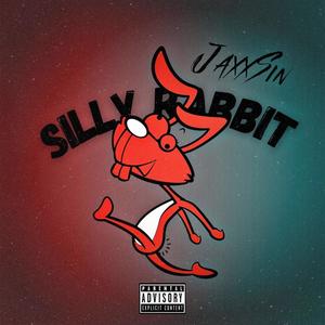 Silly Rabbit (Explicit)