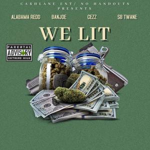 WE LIT (feat. ALABAMA REDD, BONJOE, CEEZ & SB TWANE) [Explicit]