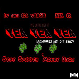 Yea Yea Yea (feat. Lil Q, Stay Smooth & E. Money Bagz) [Explicit]